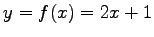 $\displaystyle y=f(x)=2x+1$