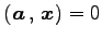 $ \left({\vec{a}}\,,\,{\vec{x}}\right)=0$