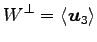 $\displaystyle W^{\perp}= \left\langle \vec{u}_3\right\rangle$