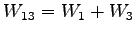 $ W_{13}=W_{1}+W_{3}$