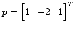 $ \vec{p}={\begin{bmatrix}1&-2&1\end{bmatrix}}^{T}$