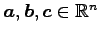 $ \vec{a},\vec{b},\vec{c}\in\mathbb{R}^n$