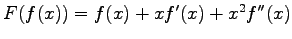 $ F(f(x))=f(x)+xf'(x)+x^2f''(x)$