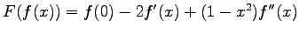 $ F(f(x))=f(0)-2f'(x)+(1-x^2)f''(x)$