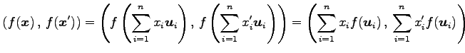 $\displaystyle \left({f(\vec{x})}\,,\,{f(\vec{x}')}\right)= \left({f\left(\sum_{...
...eft({\sum_{i=1}^{n}x_if(\vec{u}_i)}\,,\,{\sum_{i=1}^{n}x'_if(\vec{u}_i)}\right)$