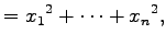 $\displaystyle =x_1{}^2+\cdots+x_n{}^2,$