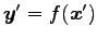 $ \vec{y}'=f(\vec{x}')$