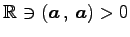 $ \mathbb{R}\ni\left({\vec{a}}\,,\,{\vec{a}}\right)>0$