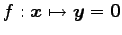 $ f:\vec{x}\mapsto\vec{y}=\vec{0}$