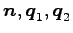 $ \vec{n},\vec{q}_1,\vec{q}_2$