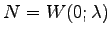 $ N=W(0;\lambda)$