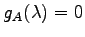 $ g_A(\lambda)=0$