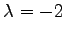 $ \lambda=-2$