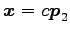 $ \vec{x}=c\vec{p}_2$