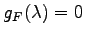 $ g_F(\lambda)=0$