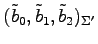 $ (\tilde{b}_0,\tilde{b}_1,\tilde{b}_2)_{\Sigma'}$