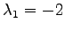 $ \lambda_1=-2$