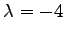 $ \lambda=-4$