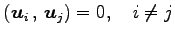 $\displaystyle \left({\vec{u}_i}\,,\,{\vec{u}_j}\right)=0,\quad i\neq j$