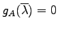 $ g_A(\overline{\lambda})=0$