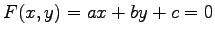 $\displaystyle F(x,y)=ax+by+c=0$