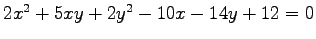 $ 2x^2+5xy+2y^2-10x-14y+12=0$