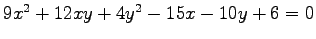 $ 9x^2+12xy+4y^2-15x-10y+6=0$