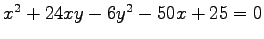 $ x^2+24xy-6y^2-50x+25=0$