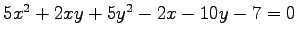 $ 5x^2+2xy+5y^2-2x-10y-7=0$