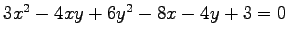 $ 3x^2-4xy+6y^2-8x-4y+3=0$