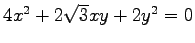 $ 4x^2+2\sqrt{3}xy+2y^2=0$