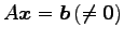 $ A\vec{x}=\vec{b}\,(\neq\vec{0})$