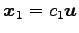 $ \vec{x}_1=c_1\vec{u}$