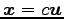 $ \vec{x}=c\vec{u}$