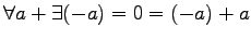 $ \forall a+\exists(-a)=0=(-a)+a$