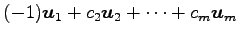 $\displaystyle (-1)\vec{u}_1+ c_2\vec{u}_2+ \cdots+ c_m\vec{u}_m$