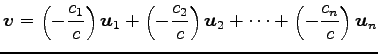 $\displaystyle \vec{v}= \left(-\frac{c_1}{c}\right)\vec{u}_1+ \left(-\frac{c_2}{c}\right)\vec{u}_2+ \cdots+ \left(-\frac{c_n}{c}\right)\vec{u}_n$