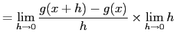 $\displaystyle = \lim_{h\to0}\frac{g(x+h)-g(x)}{h}\times \lim_{h\to0} h\nonumber$