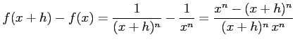 $\displaystyle f(x+h)-f(x)=\frac{1}{(x+h)^n}-\frac{1}{x^n}= \frac{x^n-(x+h)^n}{(x+h)^n\,x^n}$