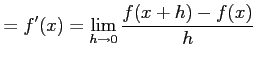 $\displaystyle =f'(x)=\lim_{h\to0}\frac{f(x+h)-f(x)}{h}$