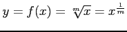 $ y=f(x)=\sqrt[m]{x}=x^{\frac{1}{m}}$