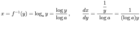 $\displaystyle x=f^{-1}(y)=\log_{a}y= \frac{\log y}{\log a}\,,\qquad \frac{dx}{dy}=\frac{\quad\displaystyle{\frac{1}{y}}\quad}{\log a}= \frac{1}{(\log a)y}$