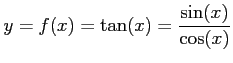 $\displaystyle y=f(x)=\tan(x)=\frac{\sin(x)}{\cos(x)}$