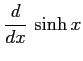 $\displaystyle \frac{d}{dx}\,\sinh x$