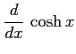 $\displaystyle \frac{d}{dx}\,\cosh x$