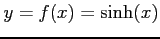 $ y=f(x)=\sinh(x)$