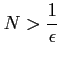 $ \displaystyle{N>\frac{1}{\epsilon}}$