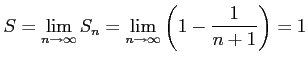 $\displaystyle S=\lim_{n\to\infty}S_{n}= \lim_{n\to\infty}\left(1-\frac{1}{n+1}\right)=1$