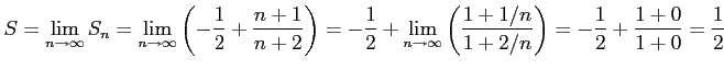 $\displaystyle S=\lim_{n\to\infty}S_{n}= \lim_{n\to\infty}\left(-\frac{1}{2}+\fr...
...fty}\left(\frac{1+1/n}{1+2/n}\right)= -\frac{1}{2}+\frac{1+0}{1+0}= \frac{1}{2}$