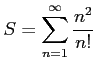 $ S=\displaystyle{\sum_{n=1}^{\infty}\frac{n^2}{n!}}$